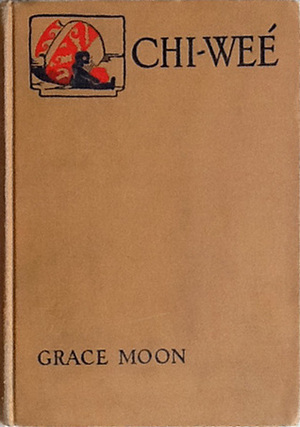 Chi-Wee, The Adventures of a Little Indian Girl by Grace Moon, Carl Moon