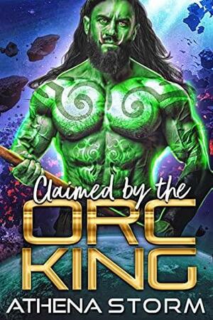 Claimed By The Orc King by Athena Storm