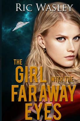 The Girl with the Faraway Eyes by Ric Wasley