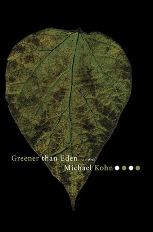 Greener Than Eden by Michael Kohn