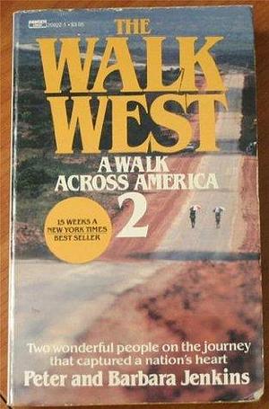 The walk west: A walk across America 2 by Peter Jenkins, Peter Jenkins, Barbara Jenkins