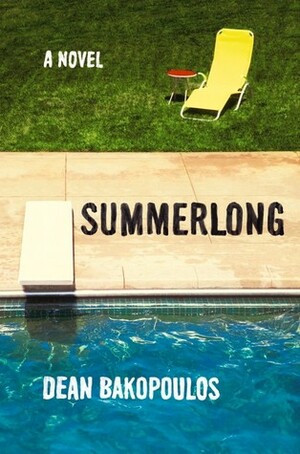 Summerlong: A Novel by Dean Bakopoulos