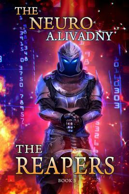 The Reapers (The Neuro Book #3): LitRPG Series by Andrei Livadny