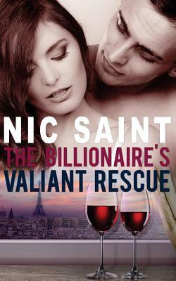 The Billionaire's Valiant Rescue by Nic Saint