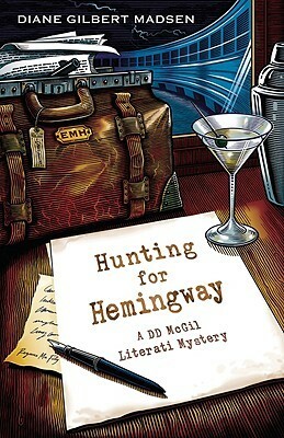Hunting for Hemingway by Diane Gilbert Madsen
