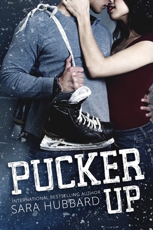 Pucker Up (Pucker Up, #1) by Sara Hubbard