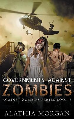 Governments Against Zombies by Alathia Morgan