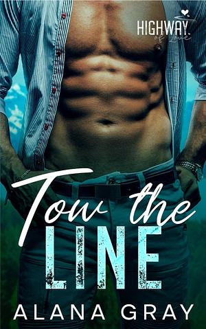 Tow the Line: A Wrong-Number Romance by Alana Gray