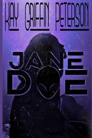 Jane Doe by Ashley Greathouse, Kay Griffin Peterson