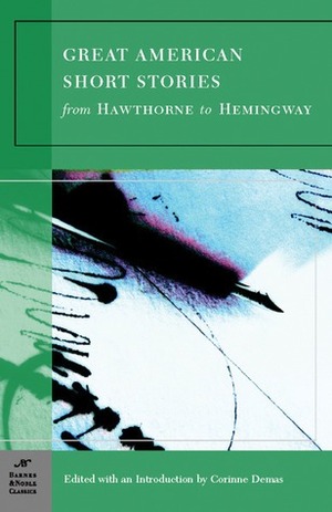 Great American Short Stories: From Hawthorne to Hemingway by Charles W. Chesnutt, Charlotte Perkins Gilman, Corinne Demas, Edith Wharton