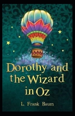 Dorothy and the Wizard in Oz Annotated by L. Frank Baum