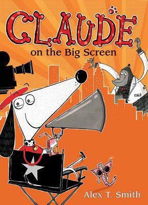 Claude on the Big Screen by Alex T. Smith