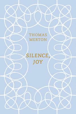 Silence, Joy by Thomas Merton