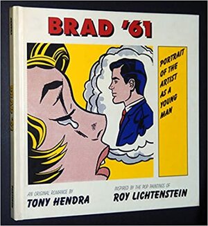 BRAD '61: Portrait of the Artist as a Young Man by Tony Hendra, Roy Lichtenstein