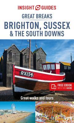 Insight Guides Great Breaks Brighton, Sussex & the South Downs (Travel Guide with Free Ebook) by Insight Guides