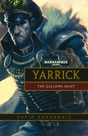 Yarrick: The Gallows Saint by David Annandale