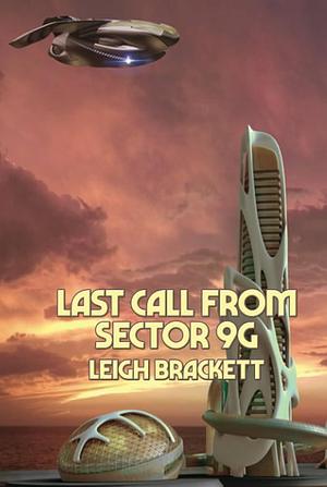 Last Call from Sector 9G by Leigh Brackett