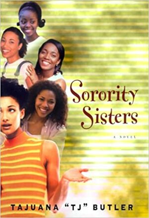 Sorority Sisters: A Novel by Tajuana Butler