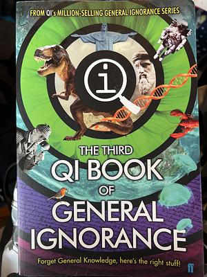 The Third QI Book of General Ignorance by John Lloyd, John Lloyd