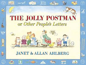 The Jolly Postman or Other People's Letters by Janet Ahlberg