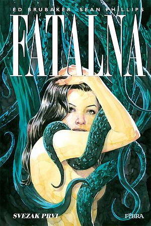 Fatale: Deluxe Edition, Volume One by Ed Brubaker