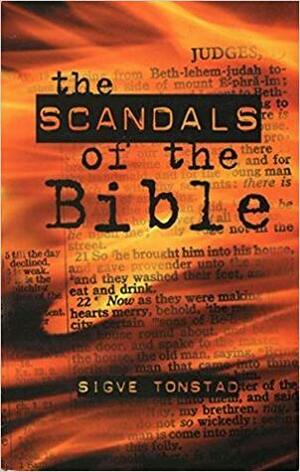 The Scandals of the Bible by Sigve K. Tonstad