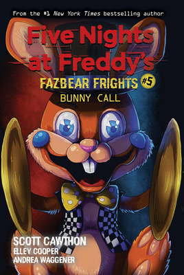 Bunny Call by Andrea Waggener, Scott Cawthon, Elley Cooper