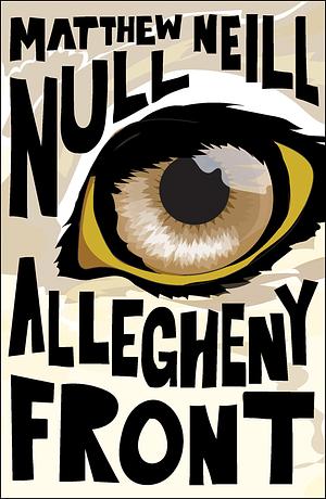 Allegheny Front by Matthew Neill Null, Lydia Millet