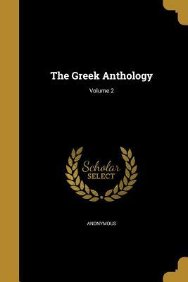 The Greek Anthology 2 Volume Set: The Garland of Philip and Some Contemporary Epigrams by A. S. F. Gow