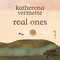 real ones by Katherena Vermette