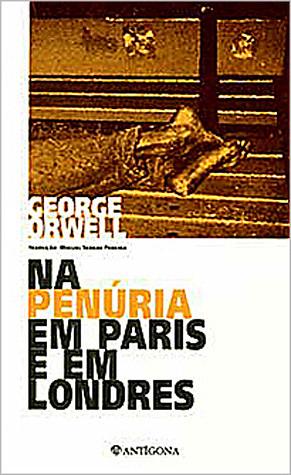 Na Penúria em Paris e em Londres by George Orwell