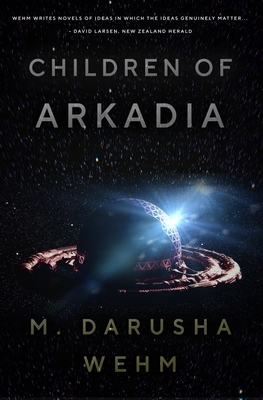 Children of Arkadia by M. Darusha Wehm