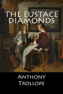 The Eustace Diamonds by Anthony Trollope