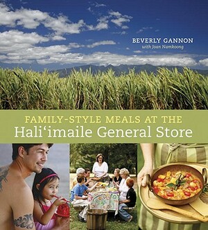 Family-Style Meals at the Hali'imaile General Store by Joan Namkoong, Beverly Gannon