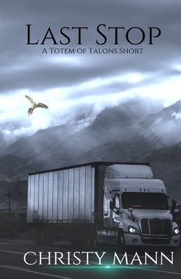 Last Stop: A Totem of Talons Short by Christy Mann