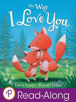 The Way I Love You by Dawn Casey