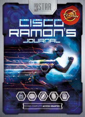 S.T.A.R. Labs: Cisco Ramon's Journal by Nick Aires
