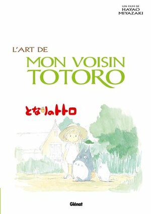 L'Art de Mon voisin Totoro by Virgile Macré, Hayao Miyazaki