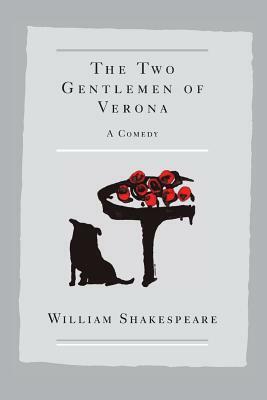 The Two Gentlemen of Verona by William Shakespeare