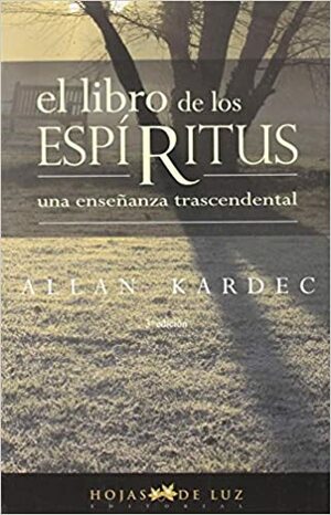 El libro de los espíritus by Allan Kardec