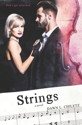 Strings by Dawn L. Chiletz