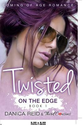 Twisted - On the Edge (Book 1) Coming Of Age Romance by Third Cousins