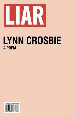 Liar: A Poem by Lynn Crosbie