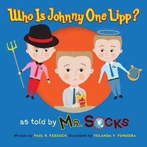 Who is Johnny One Lipp? by Paul Fessock