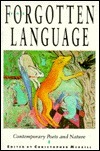 The Forgotten Language: Contemporary Poets and Nature by Christopher Merrill