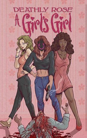 A Girl's Girl by Deathly Rose