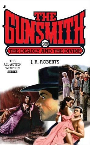 The Deadly and the Divine by J.R. Roberts