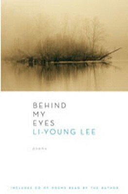Behind My Eyes: Poems [With CD] by Li-Young Lee
