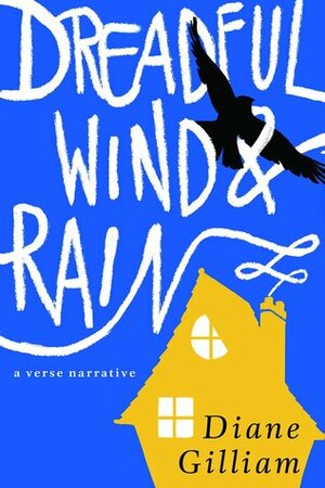 Dreadful Wind & Rain by Diane Gilliam