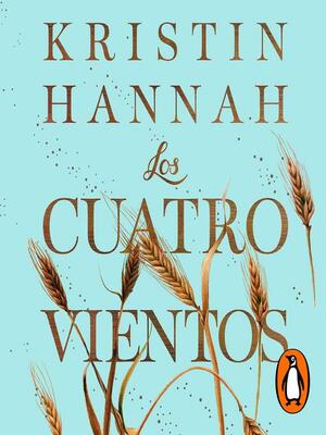 Los cuatro vientos by Kristin Hannah